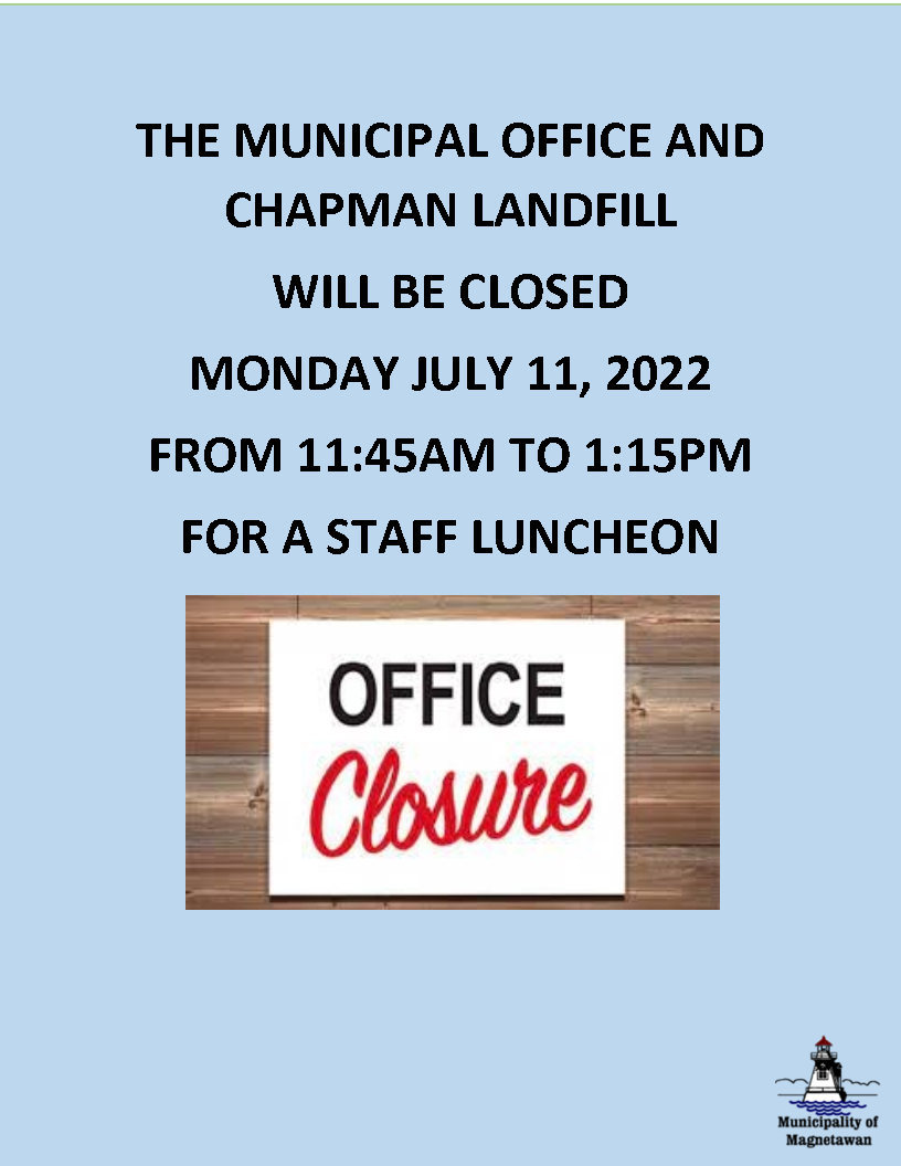 NOTICE OF OFFICE CLOSURE MONDAY JULY 11, 2022 - Municipality of Magnetawan